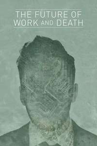 The Future of Work and Death - Poster
