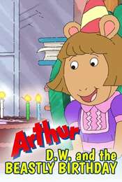 Arthur: D.W. and the Beastly Birthday