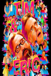 Tim and Eric Awesome Show Great Job! Awesome 10 Year Anniversary Version  Great Job?