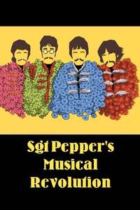 Sgt Pepper's Musical Revolution - Poster