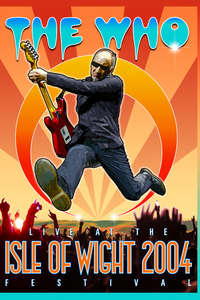 The Who: Live at the Isle of Wight 2004 Festival - Poster