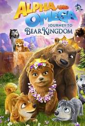 Alpha & Omega: Journey to Bear Kingdom