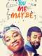 You Me Maybe