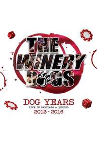 The Winery Dogs: Dog Years - Live in Santiago and Beyond 2013-2016 - Poster