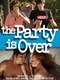 The Party Is Over