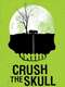 Crush the Skull