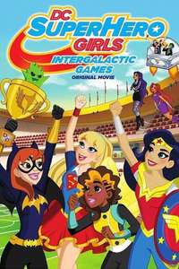 DC Super Hero Girls: Intergalactic Games - Poster