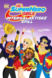 DC Super Hero Girls: Intergalactic Games - Poster