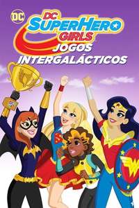 DC Super Hero Girls: Intergalactic Games - Poster