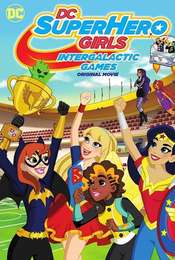 DC Super Hero Girls: Intergalactic Games