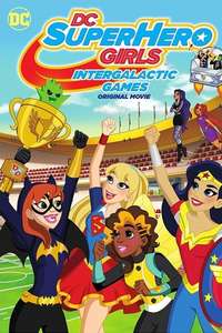 DC Super Hero Girls: Intergalactic Games - Poster