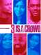 3 is a Crowd