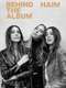 HAIM: Behind the Album