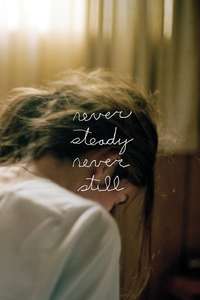 Never Steady  Never Still - Poster