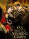 Far from the Madding Crowd