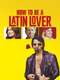 How to Be a Latin Lover