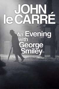 John le Carré: An Evening with George Smiley - Poster