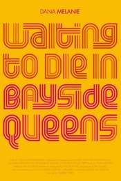 Waiting to Die in Bayside  Queens