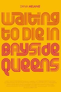 Waiting to Die in Bayside  Queens - Poster