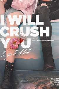 I Will Crush You and Go to Hell - Poster