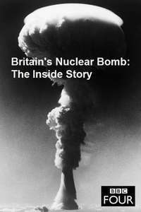 Britain's Nuclear Bomb - The Inside Story - Poster