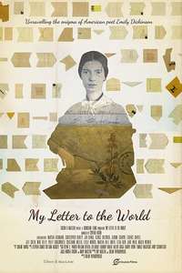 My Letter To The World: A Journey through the Life of Emily Dickinson - Poster