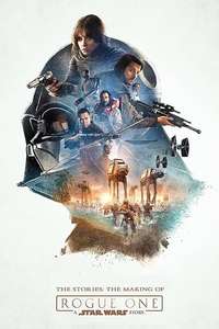 The Stories: The Making of 'Rogue One: A Star Wars Story' - Poster