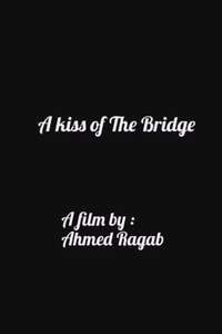 A Kiss of The Bridge - Poster