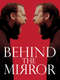 Behind the Mirror