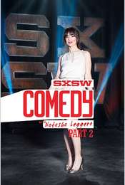 SXSW Comedy with Natasha Leggero - Part Two