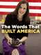 The Words That Built America