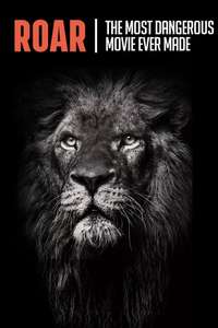 Roar : The most Dangerous Film Ever Made - Poster