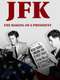 JFK: The Making of a President