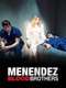 Menendez: Blood Brothers