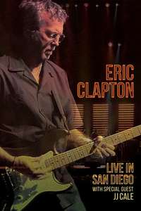 Eric Clapton - Live In San Diego (with Special Guest JJ Cale) - Poster