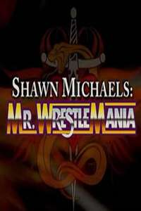 WWE Network Collection: Shawn Michaels - Mr. Wrestlemania - Poster