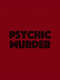 Psychic Murder