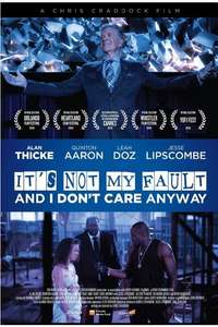 It's Not My Fault and I Don't Care Anyway - Poster