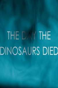 The Day the Dinosaurs Died - Poster