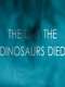The Day the Dinosaurs Died