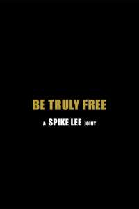 Be Truly Free - Poster