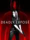 Deadly Expose