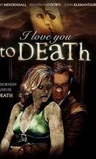 I Love You to Death
