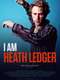I Am Heath Ledger