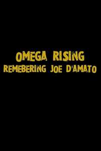 Omega Rising: Remembering Joe D'Amato - Poster