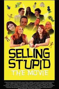Selling Stupid - Poster