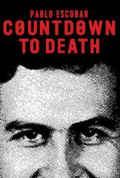 Countdown to Death: Pablo Escobar