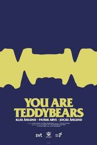 You Are Teddybears - Poster