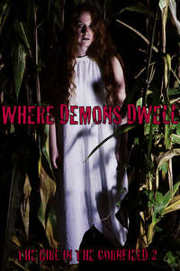 Where Demons Dwell: The Girl in the Cornfield 2 - Poster