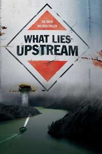 What Lies Upstream - Poster